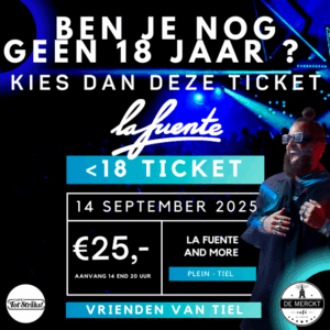 Vrienden van Tiel 2025 - La Fuente and more - onder de 18 Ticket